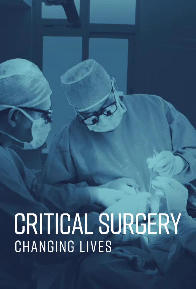 Critical Surgery: Changing Lives ne zaman