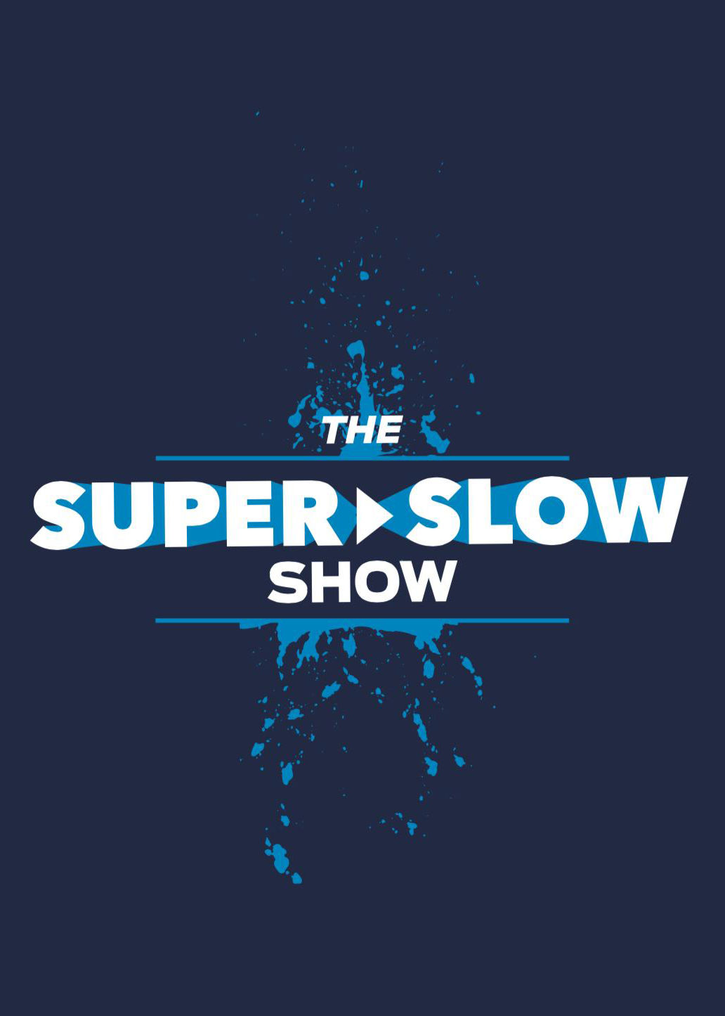 The Super Slow Show ne zaman