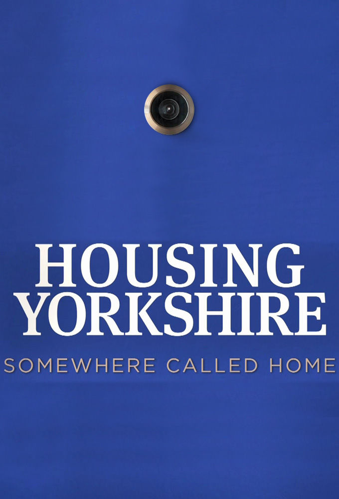 Housing Yorkshire: Somewhere to Call Home ne zaman