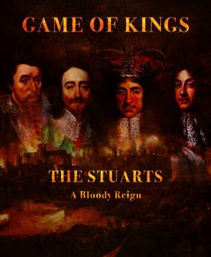 The Stuarts: A Bloody Reign ne zaman