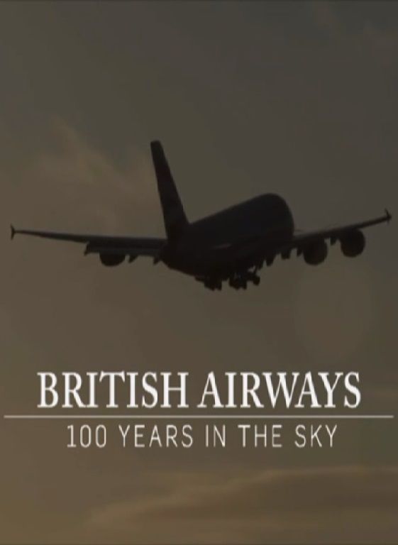 British Airways: 100 Years in the Sky ne zaman