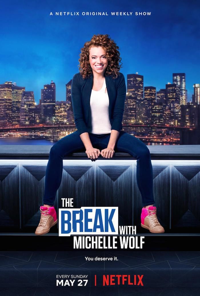 The Break with Michelle Wolf ne zaman