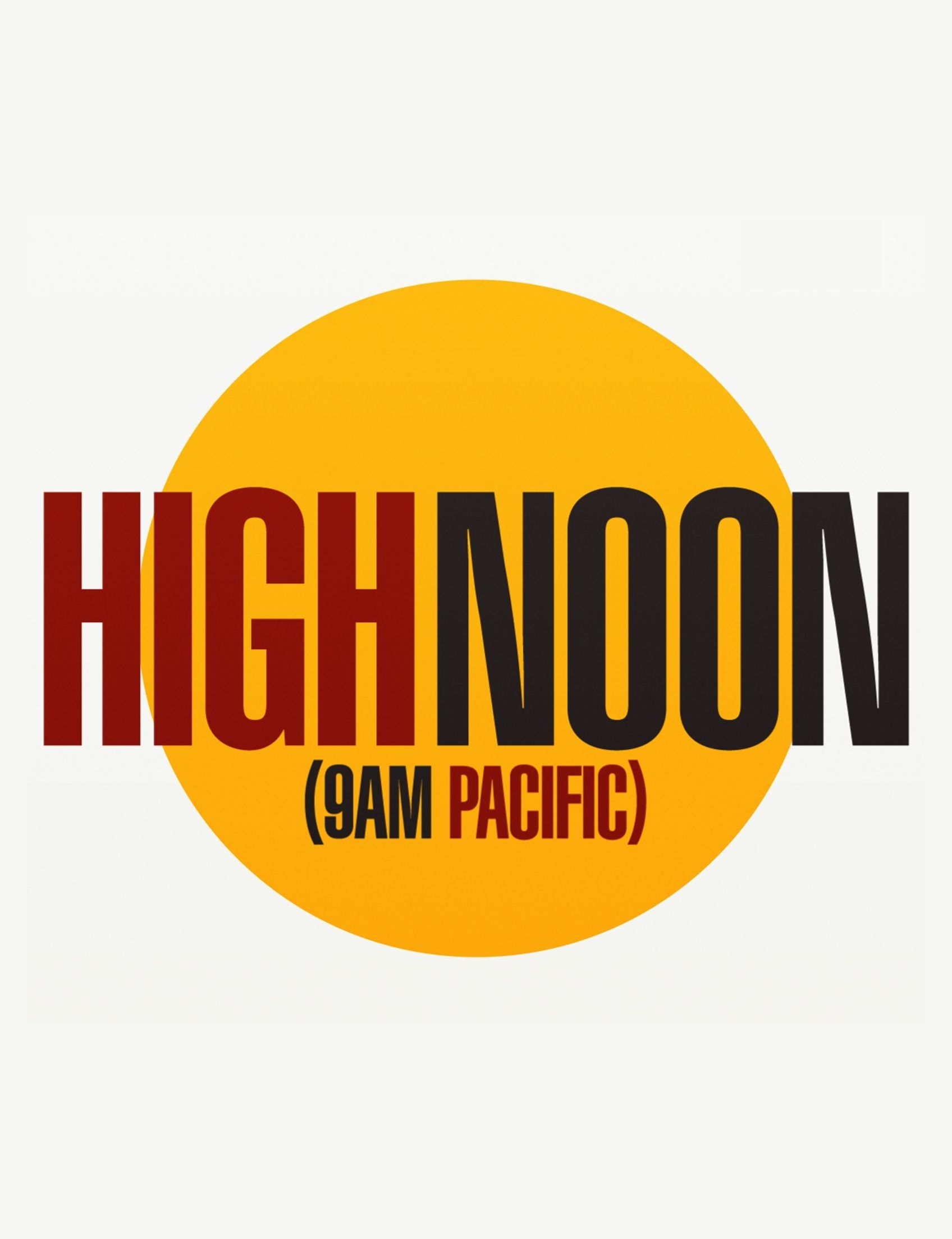 High Noon (9 a.m. Pacific) ne zaman