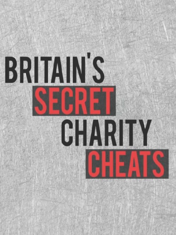 Britain's Secret Charity Cheats ne zaman
