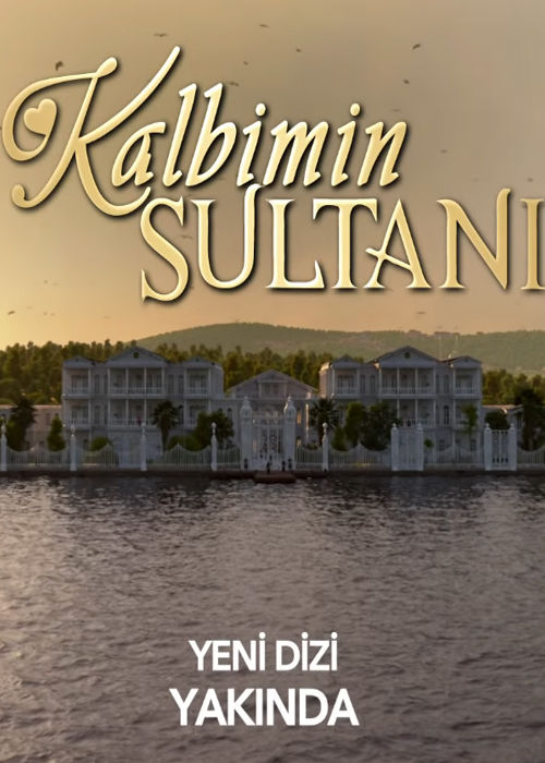 Kalbimin Sultanı ne zaman