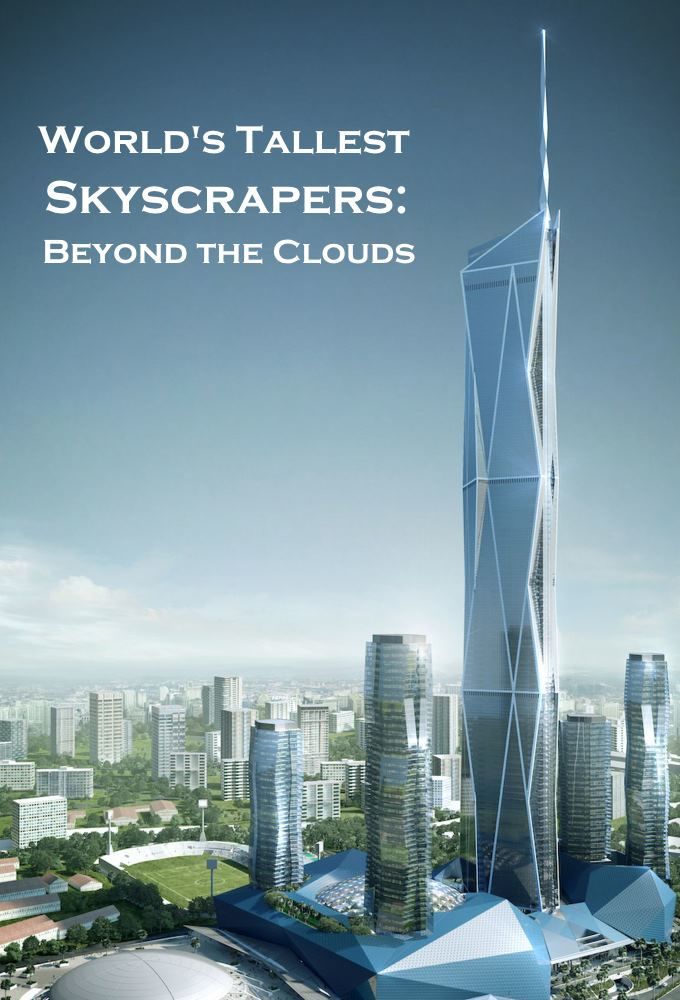 World's Tallest Skyscrapers: Beyond the Clouds ne zaman