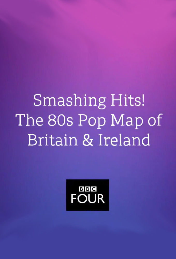 Smashing Hits! The 80s Pop Map of Britain and Ireland ne zaman