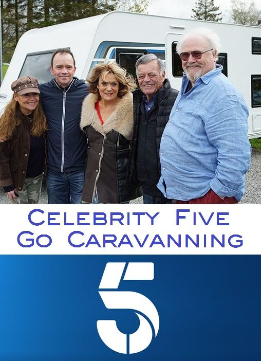 Celebrity Five Go Caravanning ne zaman