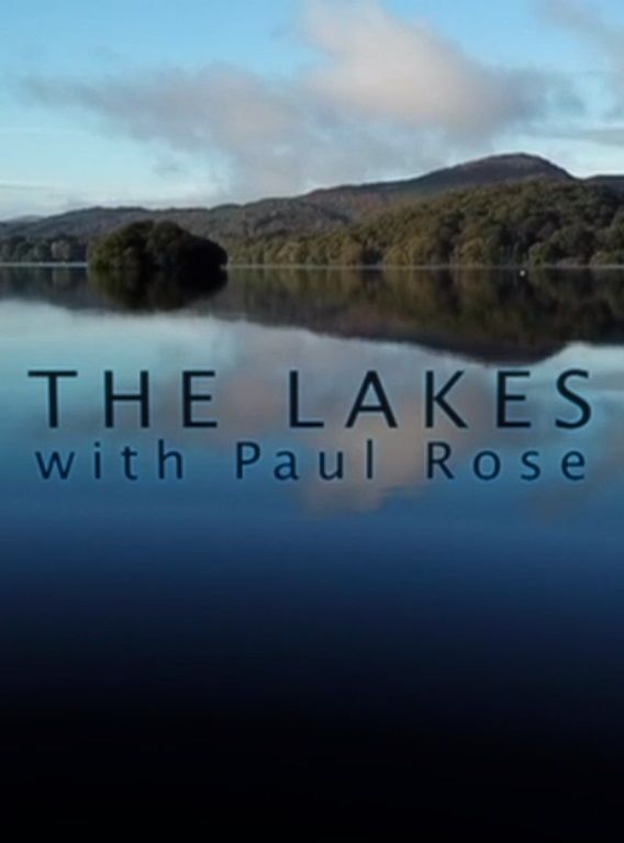 The Lakes with Paul Rose ne zaman