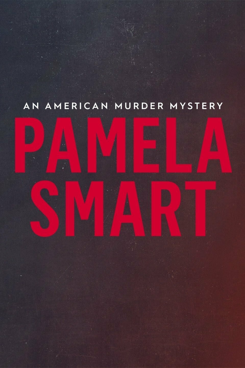 Pamela Smart: An American Murder Mystery ne zaman