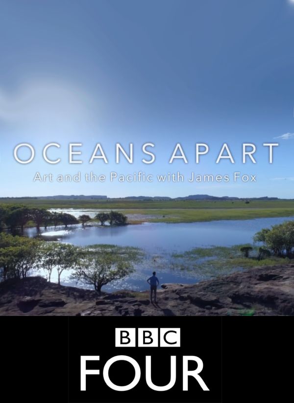 Oceans Apart: Art and the Pacific with James Fox ne zaman