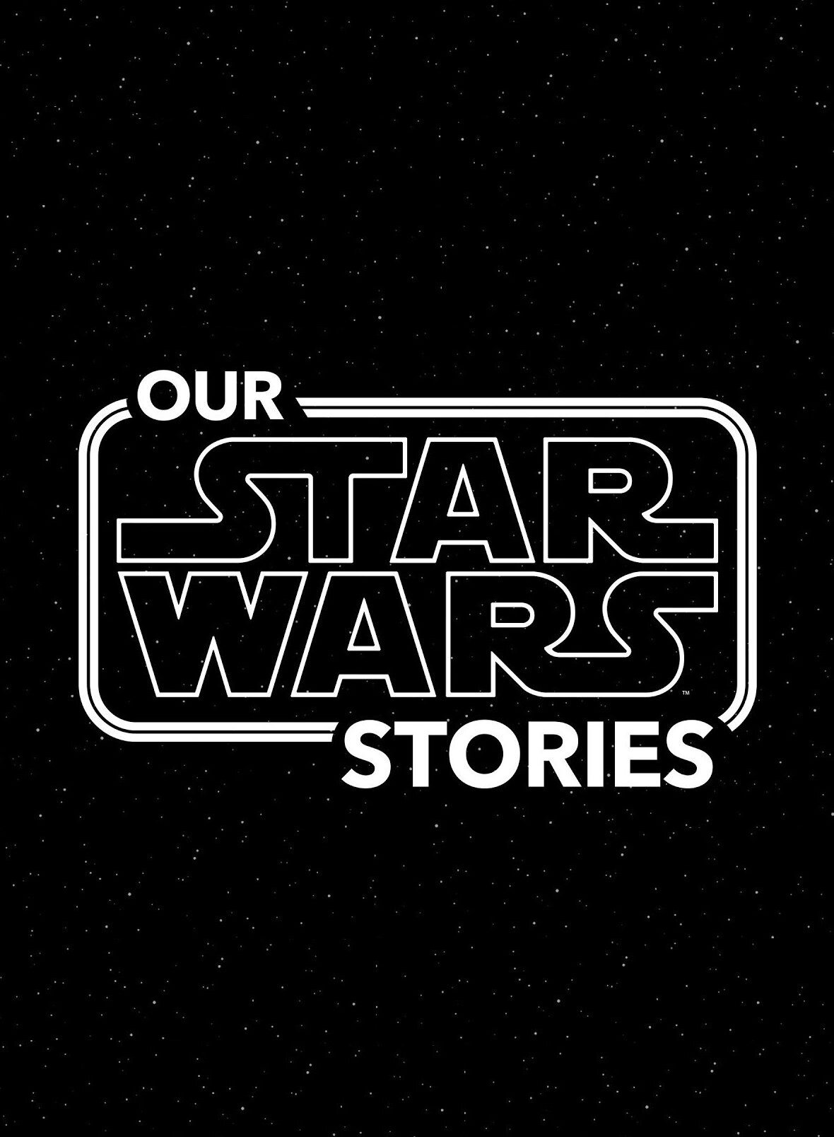 Our Star Wars Stories ne zaman