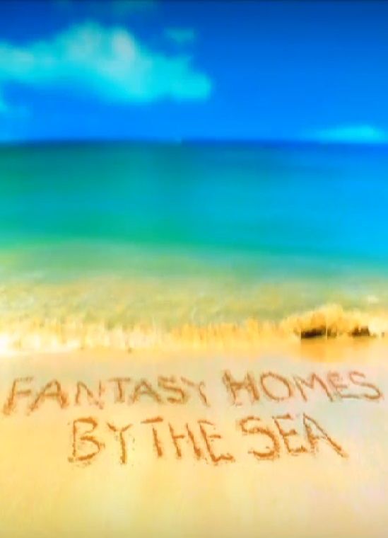 Fantasy Homes by the Sea ne zaman