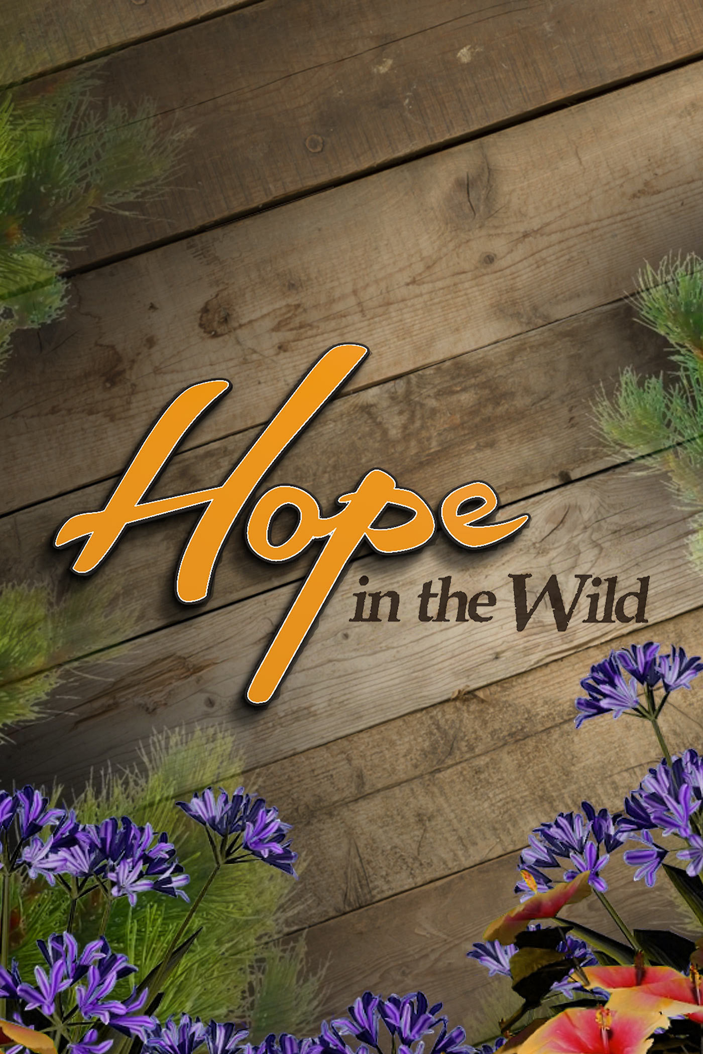 Hope in the Wild ne zaman