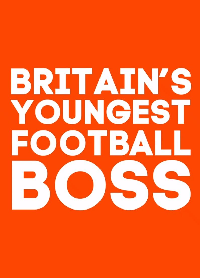 Britain's Youngest Football Boss ne zaman