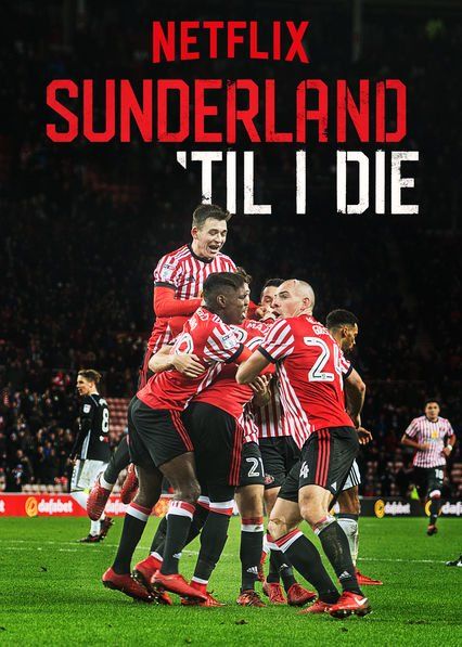 Sunderland 'Til I Die ne zaman