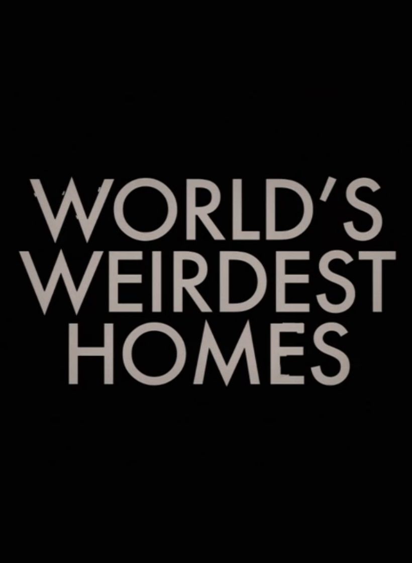 World's Weirdest Homes ne zaman