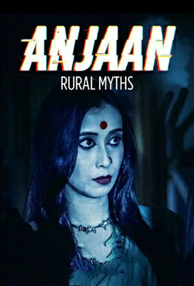 Anjaan: Rural Myths ne zaman