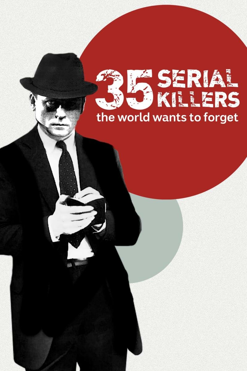 35 Serial Killers the World Wants to Forget ne zaman