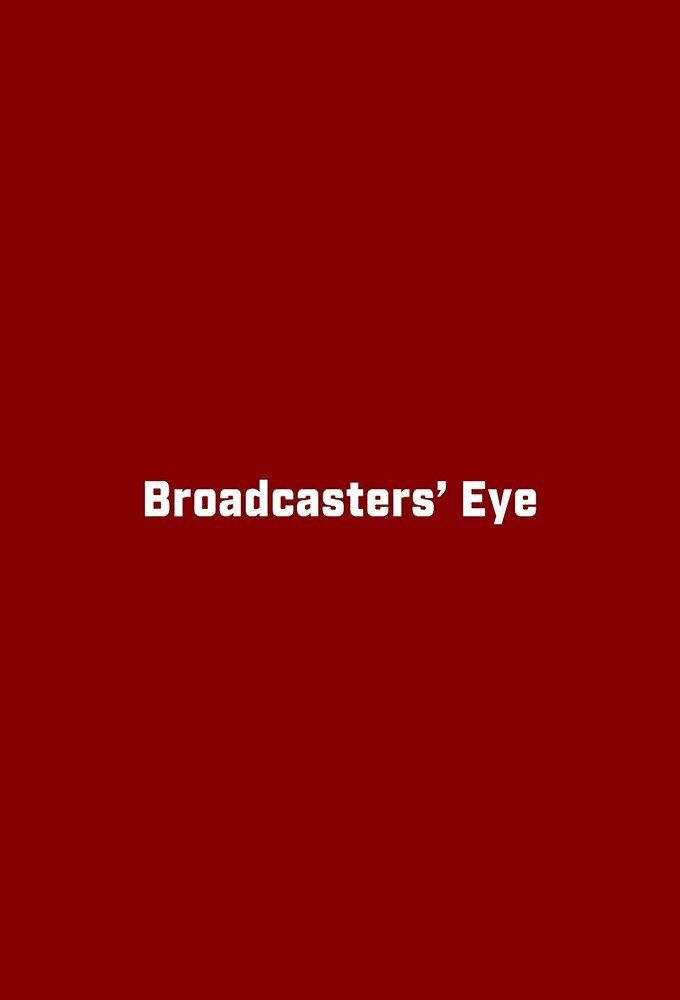 Broadcasters' Eye ne zaman