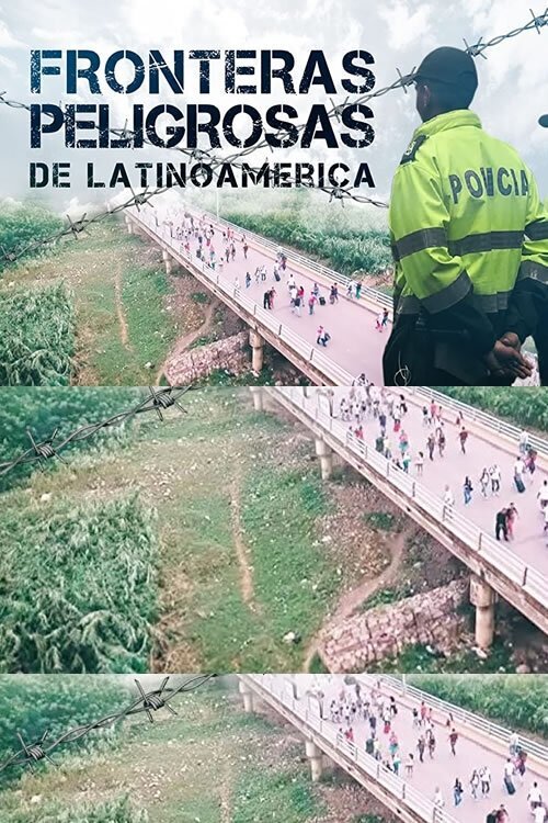 Fronteras Peligrosas de Latinoamérica ne zaman