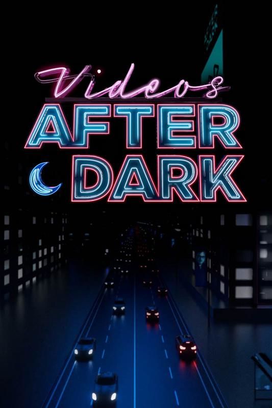 Videos After Dark ne zaman