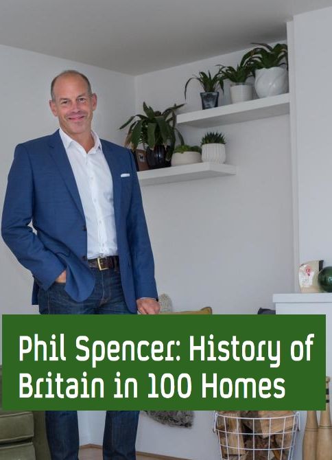 Phil Spencer's History of Britain in 100 Homes ne zaman