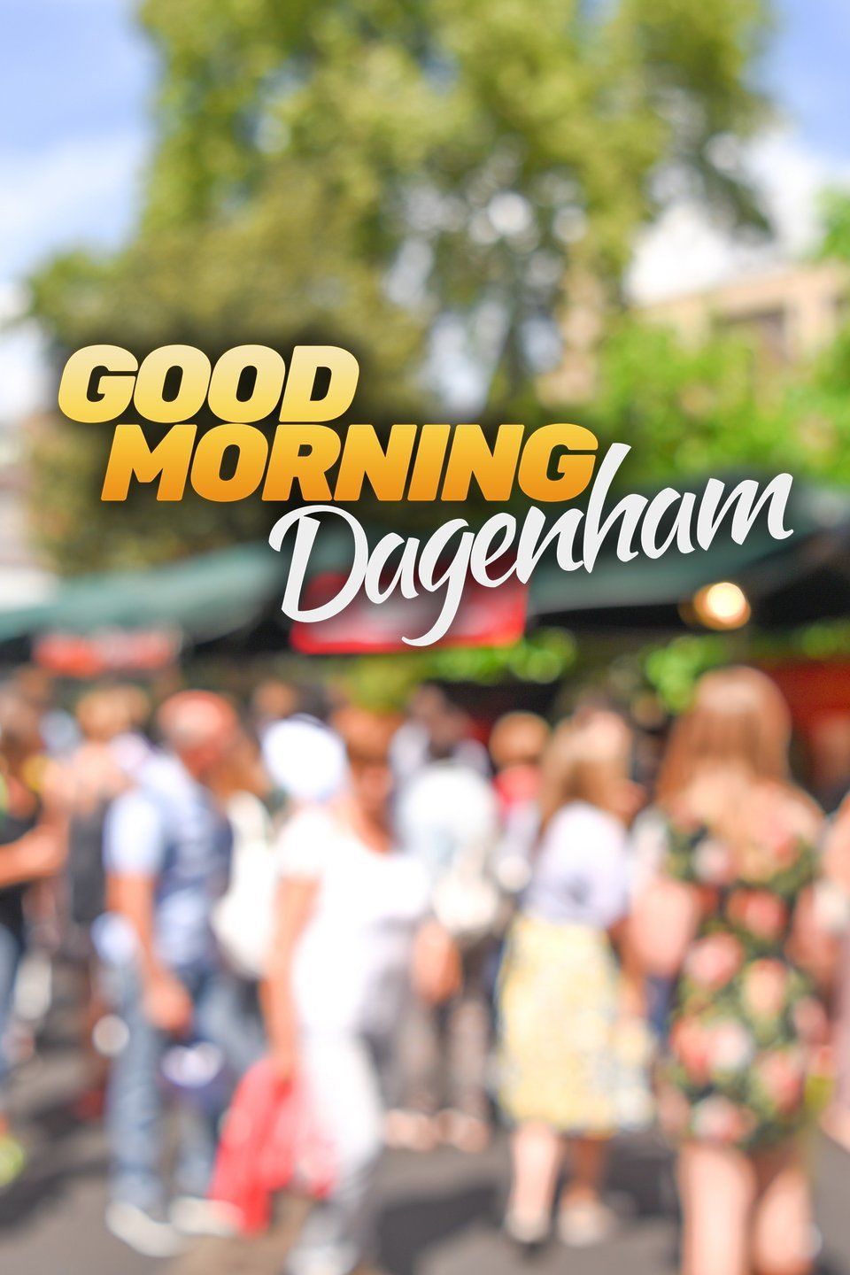 Good Morning Dagenham ne zaman