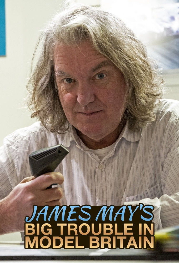 James May's Big Trouble in Model Britain ne zaman