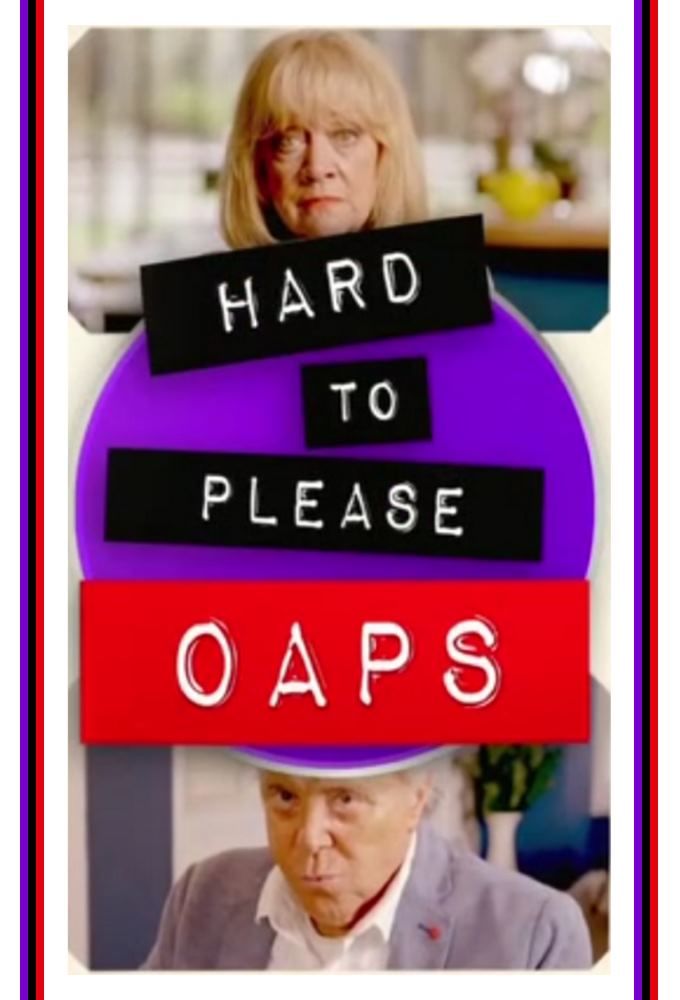 Hard to Please OAPs ne zaman