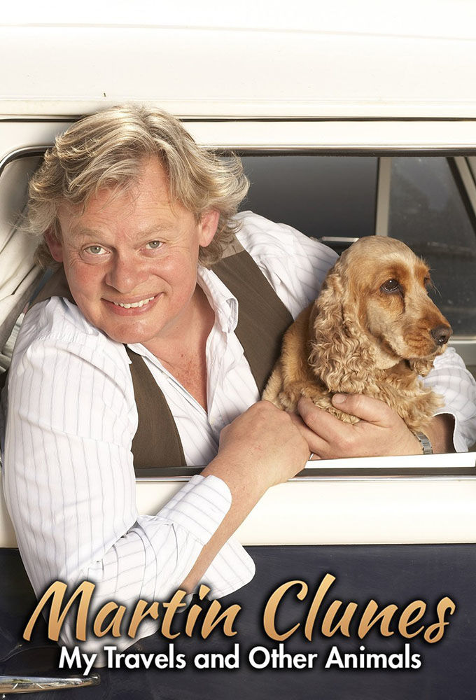 Martin Clunes: My Travels and Other Animals ne zaman