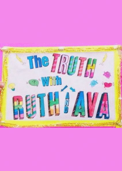 The Truth with Ruth and Ava ne zaman