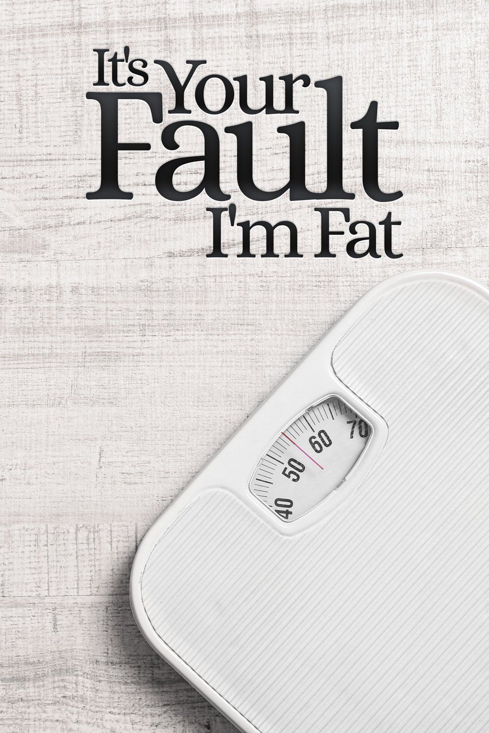 It's Your Fault I'm Fat ne zaman