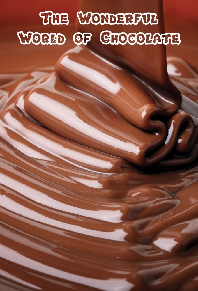 The Wonderful World of Chocolate ne zaman
