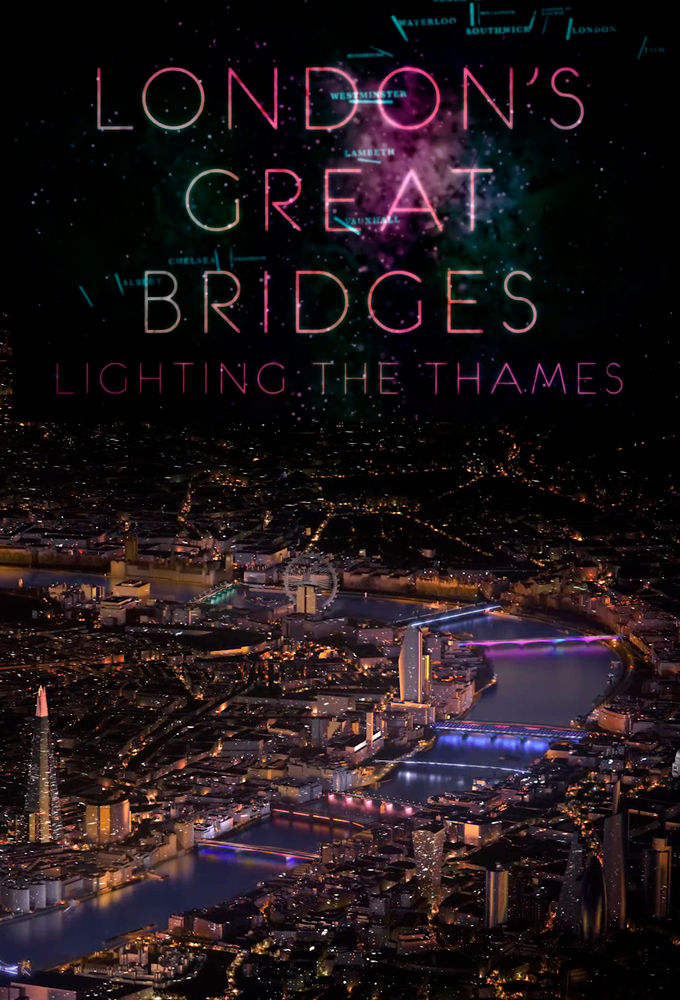 London's Great Bridges: Lighting the Thames ne zaman