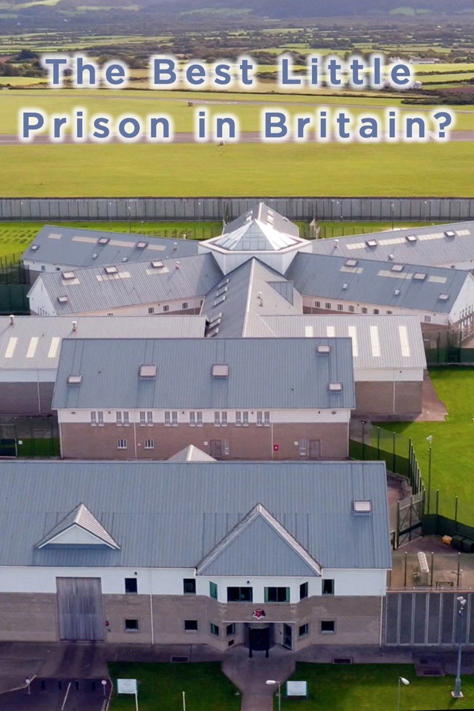 The Best Little Prison in Britain? ne zaman
