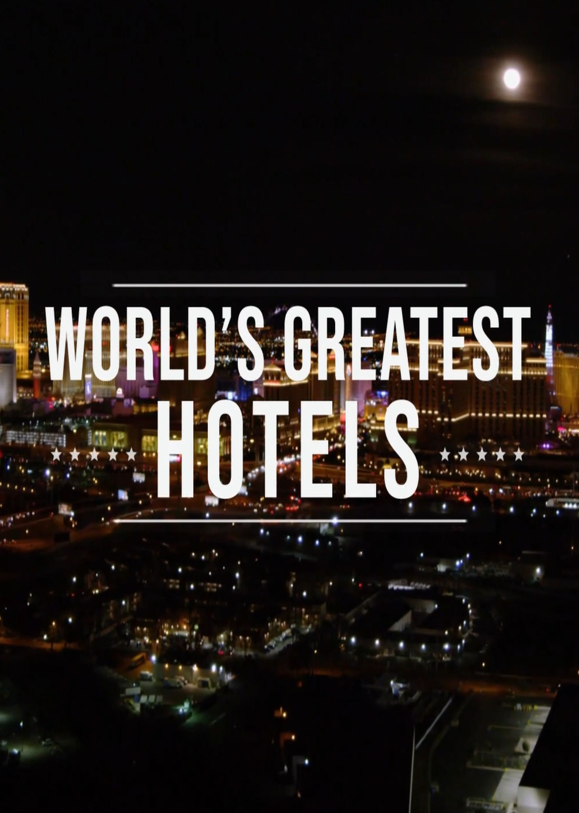 Inside the World's Greatest Hotels ne zaman