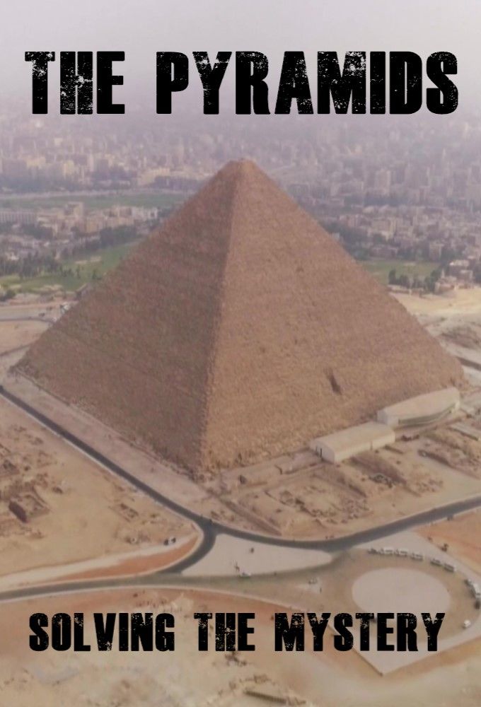 The Pyramids: Solving the Mystery ne zaman