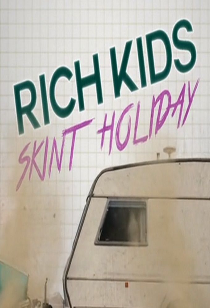 Rich Kids, Skint Holiday ne zaman