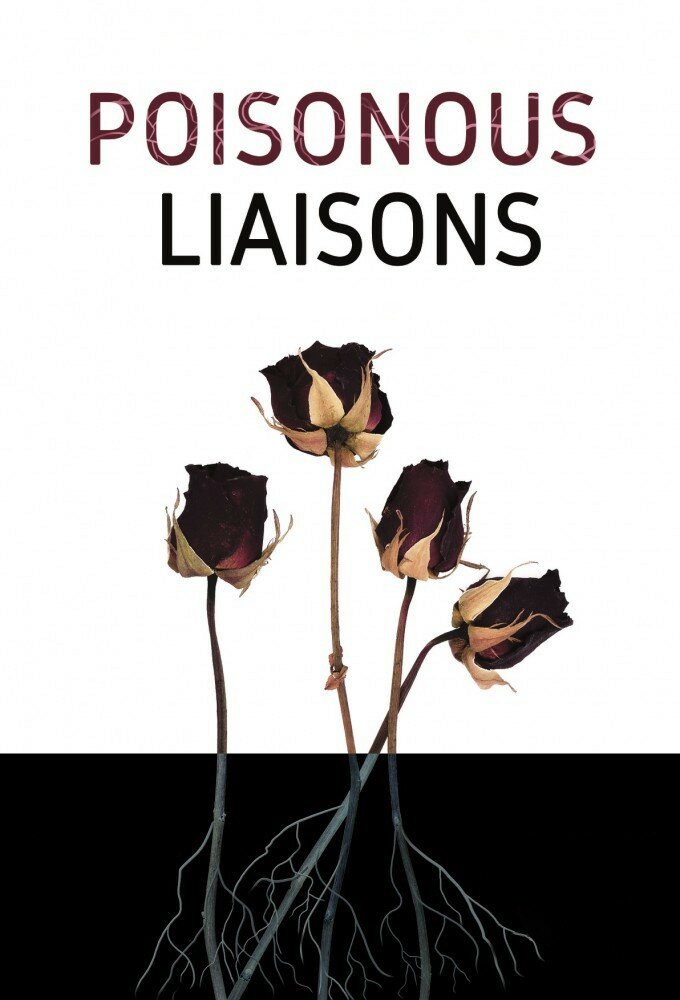 Poisonous Liaisons ne zaman