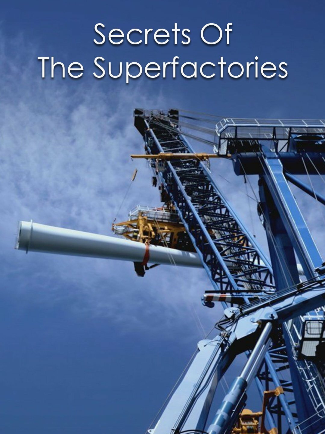 Secrets of the Superfactories ne zaman