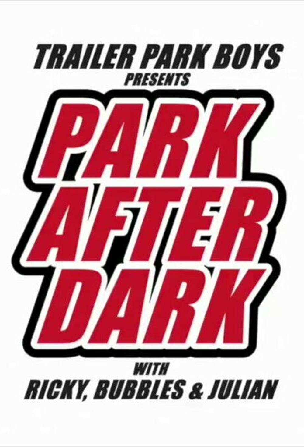 Trailer Park Boys: Park After Dark ne zaman