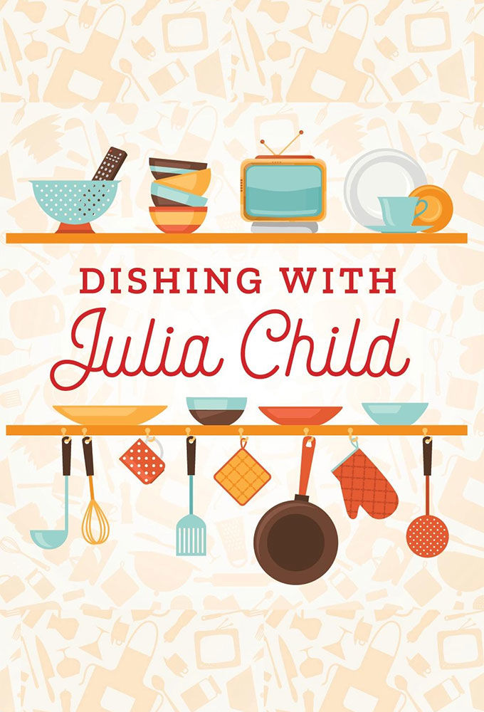Dishing with Julia Child ne zaman