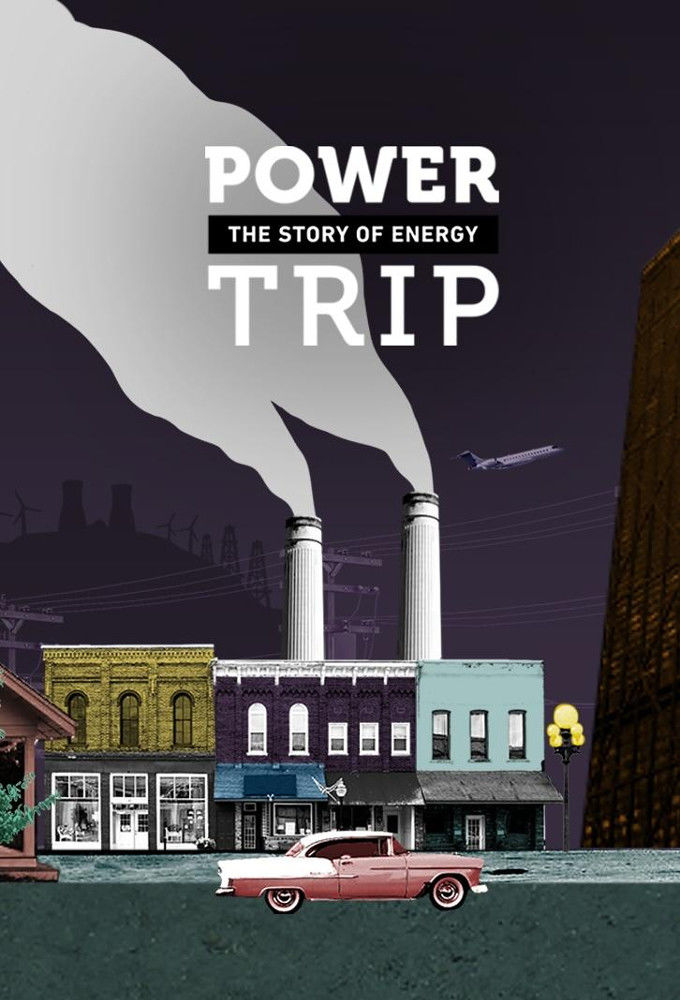 Power Trip: The Story of Energy ne zaman