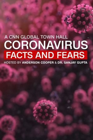 Coronavirus: Facts and Fears - A CNN Global Town Hall ne zaman