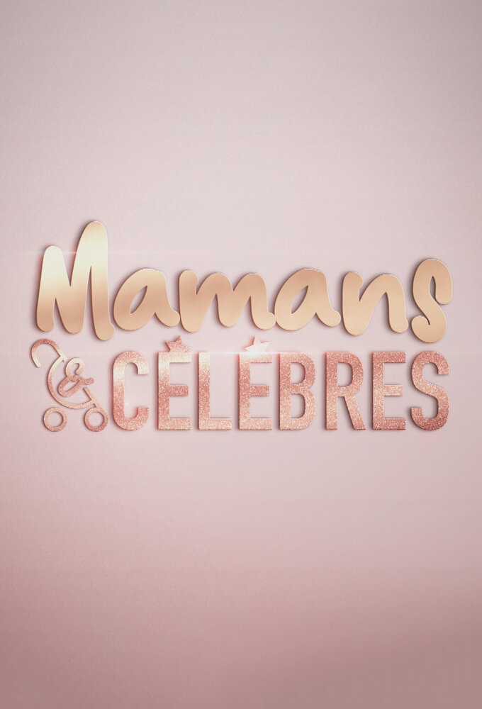 Mamans et célèbres ne zaman