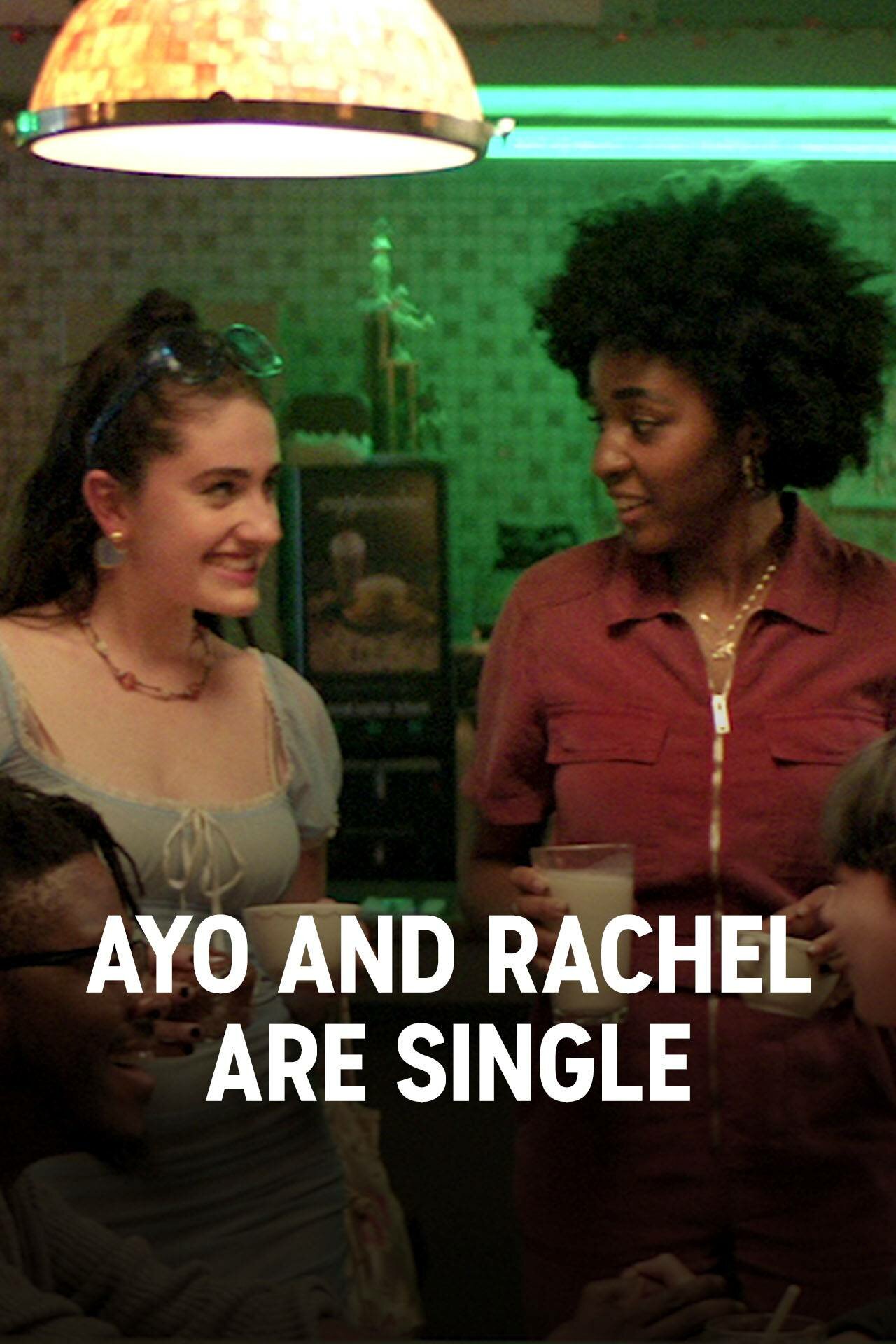 Ayo and Rachel Are Single ne zaman