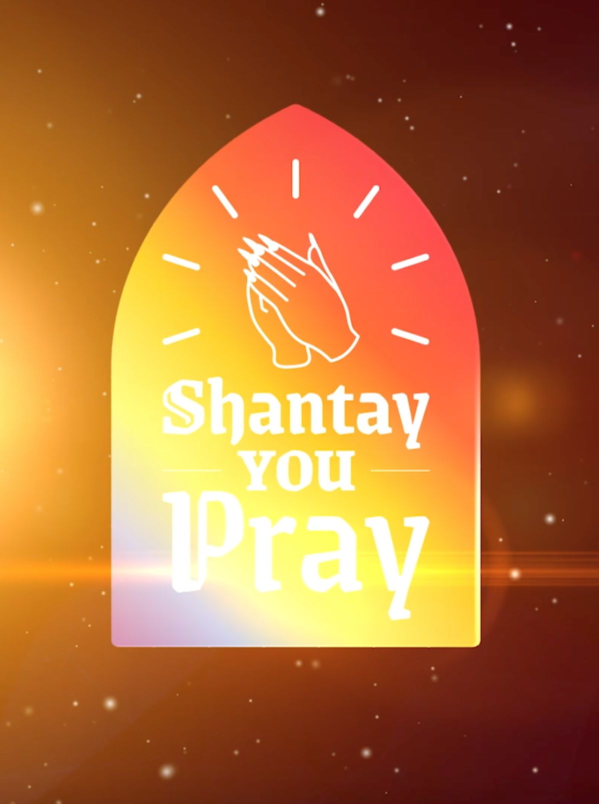 Shantay You Pray ne zaman