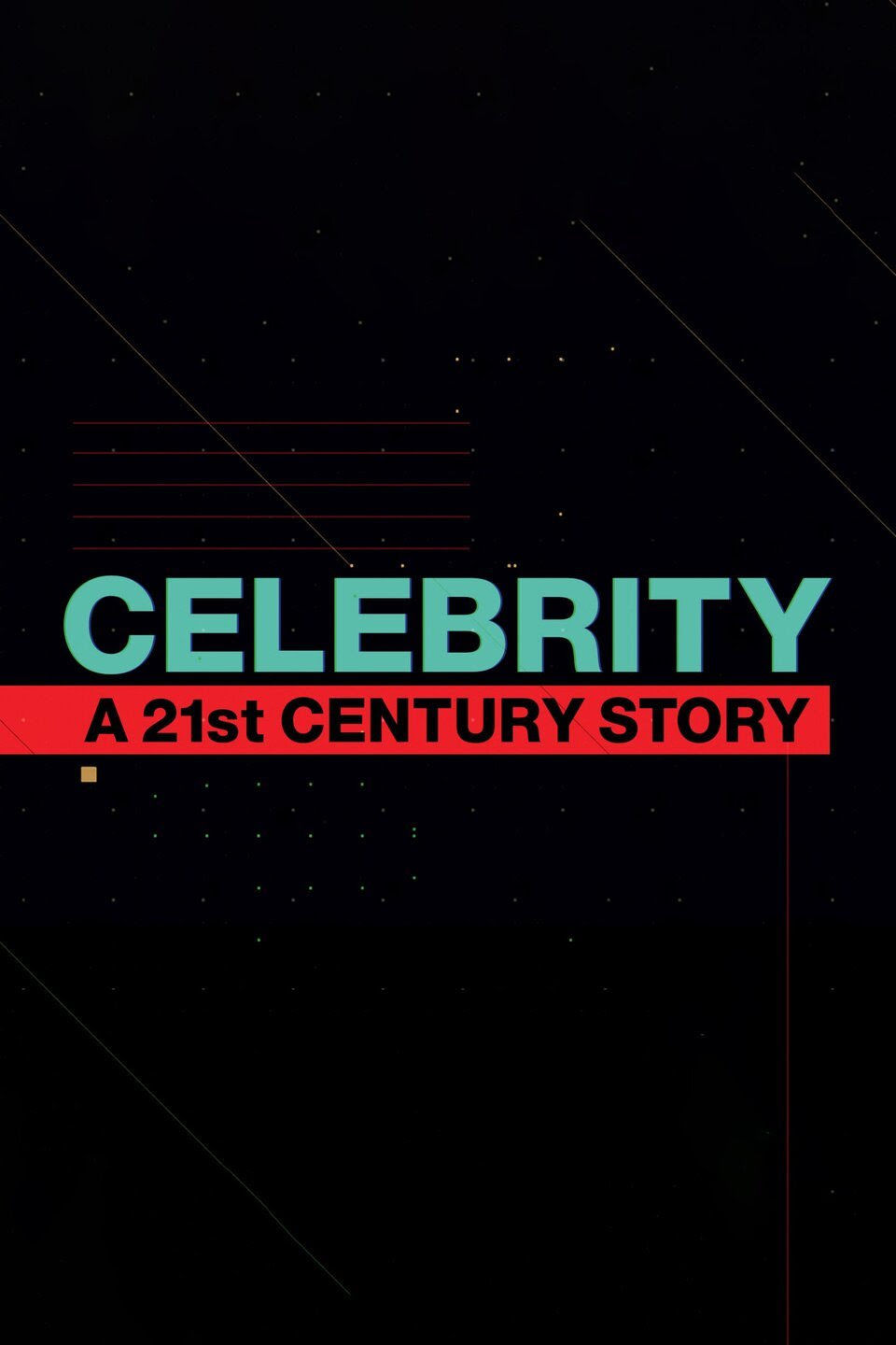 Celebrity: A 21st-Century Story ne zaman