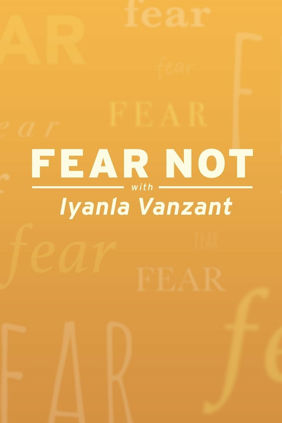 Fear Not with Iyanla Vanzant ne zaman